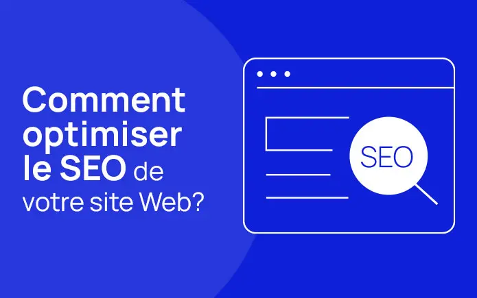 Comment optimiser le SEO de votre site web